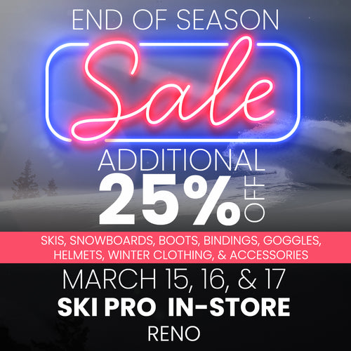 Ski Pro's End of Season Winter Sale, March 15-17. In-Store, Reno, NV.