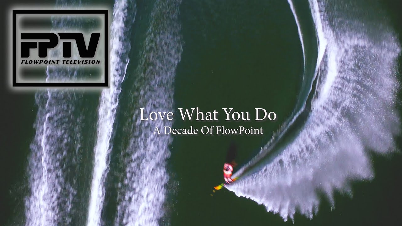 Video: A Decade of Flow - Love What You Do: FlowPoint TV